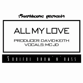 All My Love by MC JD