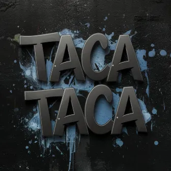 TACA TACA by LUCAS COUTH