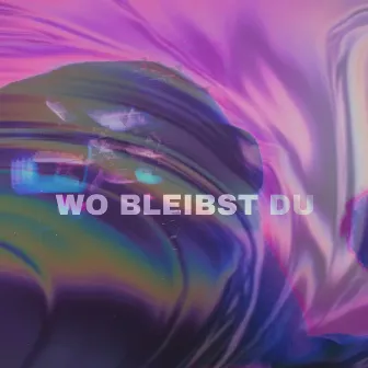 WO BLEIBST DU by RXO