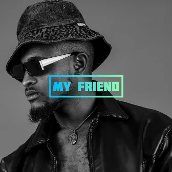 My Friend by Majestic Drama