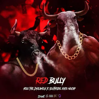 Red Bully by SOUTHSIDE RICO NOCAP