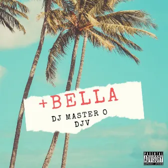 +Bella by DJ Master O