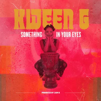 Something in Your Eyes by Kween G