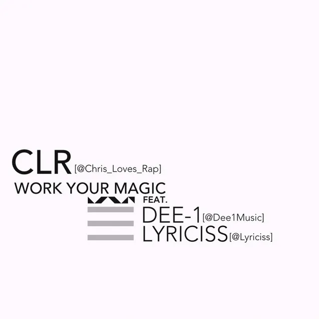 Work Your Magic (feat. Dee-1 & Lyriciss)