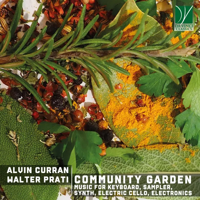 Alvin Curran, Walter Prati: Community Garden (Music for Keyboard, Sampler, Synth, Electric Cello, Electronics)