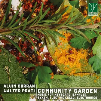 Alvin Curran, Walter Prati: Community Garden (Music for Keyboard, Sampler, Synth, Electric Cello, Electronics) by Walter Prati