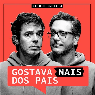 Gostava Mais Dos Pais (Trilha Sonora Original da Peça Teatral) by Plínio Profeta