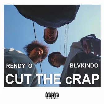 Cut The Crap by Rendy O