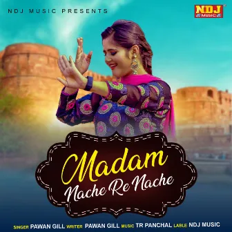 Madam Nache Re Nache by Pawan Gill