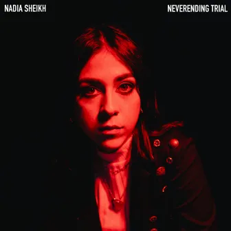 Neverending Trial by Nadia Sheikh