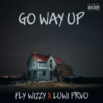 Go Way Up by Fly Wizzy