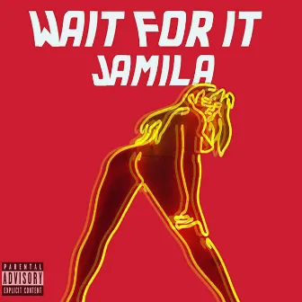 Wait for It by Jamila