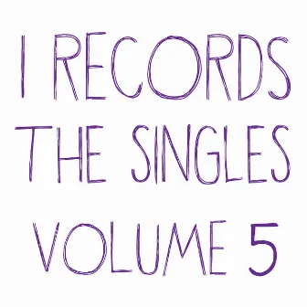 I Records: The Singles, Vol. 5 by Kevin Yost