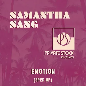 Emotion (Sped Up) by Samantha Sang