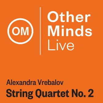 String Quartet No. 2 by Aleksandra Vrebalov