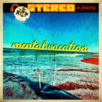 mental vacation by RC Peters