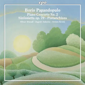 Papandopulo: Piano Concerto No. 2, Sinfonietta & Pintarichiana by Boris Papandopulo