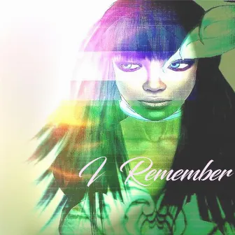 I Remember by Zerbie