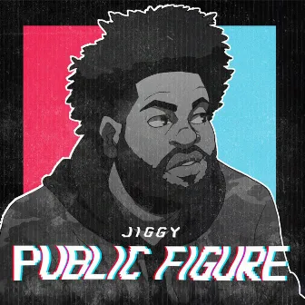 Public Figure by Jiggy