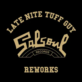 The Late Nite Tuff Guy Salsoul Reworks by Late Nite Tuff Guy