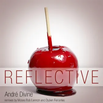 Reflective by André Divine