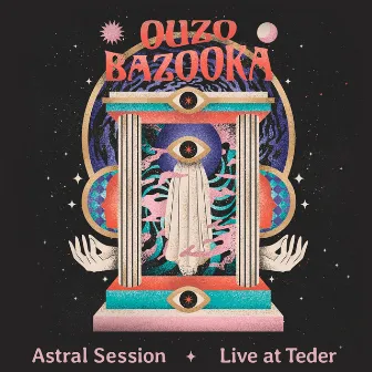 Astral Session / Live at Teder by Ouzo Bazooka