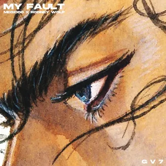 MY FAULT by MEGiDDO