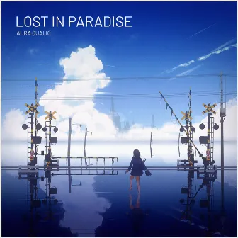 Lost in Paradise by Aura Qualic