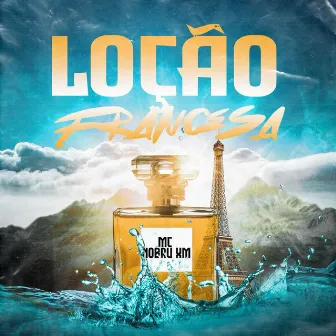 Loção Francesa by Mc Nobru XM