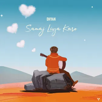 Samaj Liya Karo by Dhyan