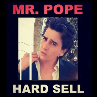 Hard Sell by Mr. Pope