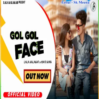 Gol Gol Face by Lala Kalakar