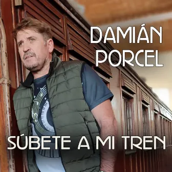 Súbete a Mi Tren by Damián Porcel