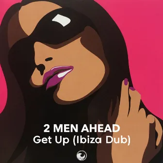 Get Up (Ibiza Dub) by 2 Men Ahead