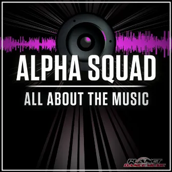 All About The Music by Alpha Squad