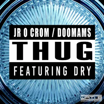 Thug (feat. Dry) by Jr O Crom