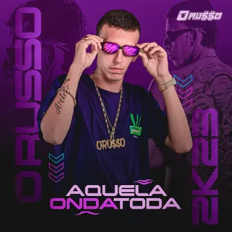 Aquela Onda Toda by O Russo