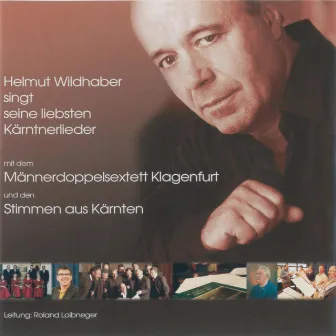 Helmut Wildhaber singt seine liebsten Kärntnerlieder by Helmut Wildhaber