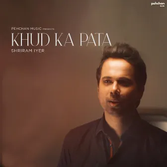 Khud Ka Pata by Shriram Iyer