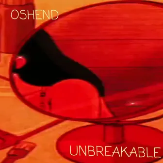 Unbreakable (Remix) by Oshend