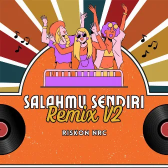 Salahmu Sendiri (Remix V2) by Riskon NRC