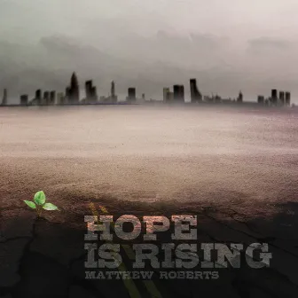 Hope Is Rising by Matthew Roberts