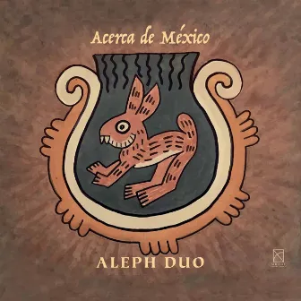 Acerca de México by Aleph Duo