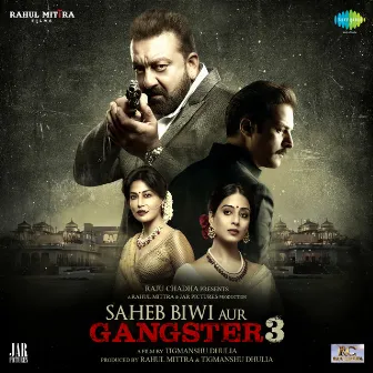 Saheb Biwi Aur Gangster 3 (Original Motion Picture Soundtrack) by Rana Mazumder