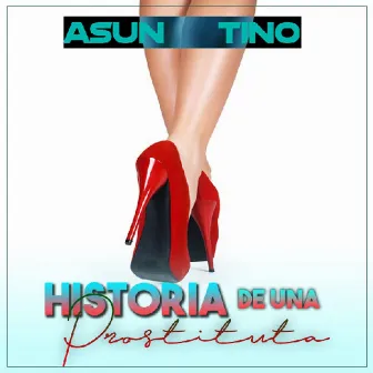 Historia de una Prostituta by Asuntino