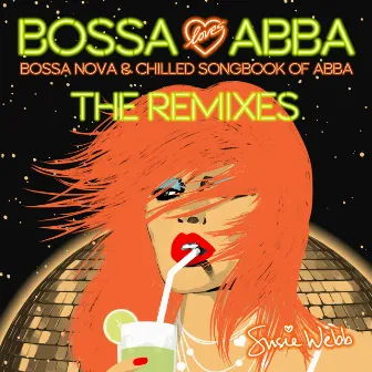 Bossa Loves Abba: The Remixes by Susie Webb