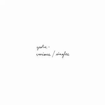 Various / Singles by Geotic