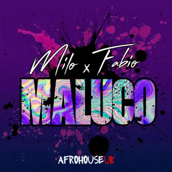 Maluco by Milo & Fabio