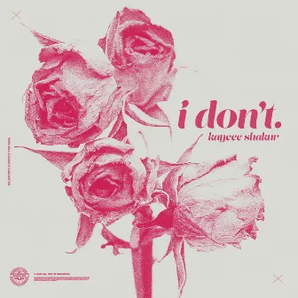 I Don't. by Kaycee Shakur