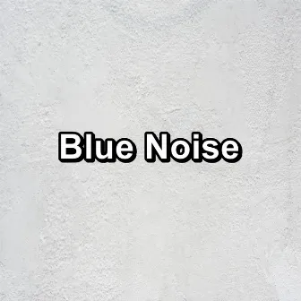 Blue Noise by Vacuum Cleaner White Noise for Sleep